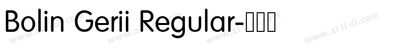 Bolin Gerii Regular字体转换 Bolin Gerii Regular字体转换
